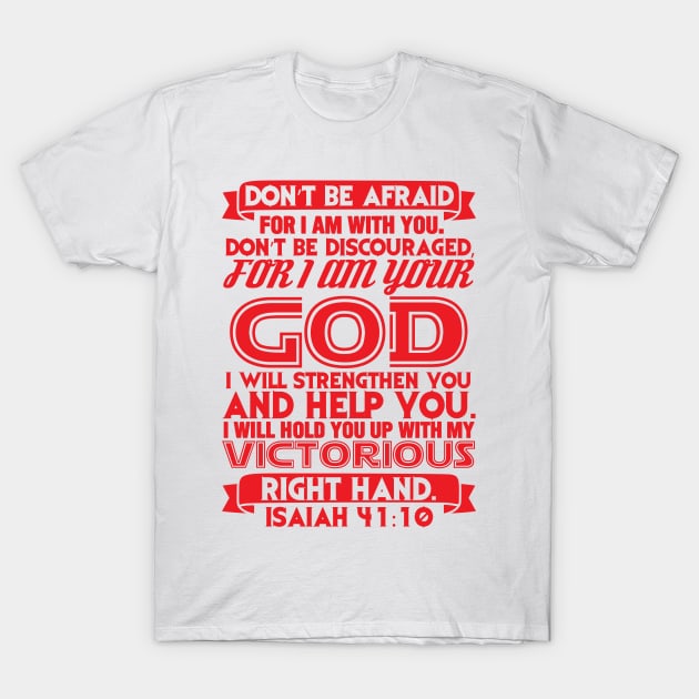 Isaiah 41:10 T-Shirt by Plushism